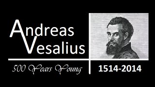 Andreas Vesalius 15141564 500 Years Young [upl. by Leikeze50]