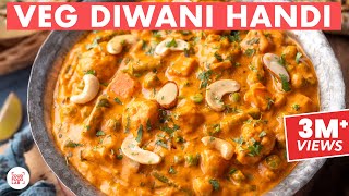 Veg Diwani Handi Recipe  Sabz Diwani Handi  Restaurant Style Recipe  Chef Sanjyot Keer [upl. by Hillie]