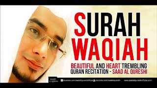 Surah AlWaqiah سورة الواقعة  Beautiful and Heart trembling Quran Recitation Saad Al Qureshi [upl. by Leake]