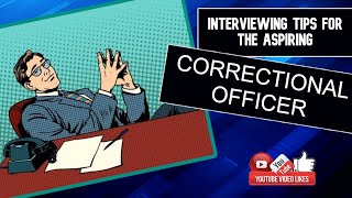 Interview TIPS for the aspiring CORRECTIONAL OFFICER [upl. by Otrebilif122]