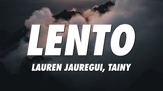 Lauren Jauregui Tainy  Lento LyricsLetra [upl. by Salvatore]