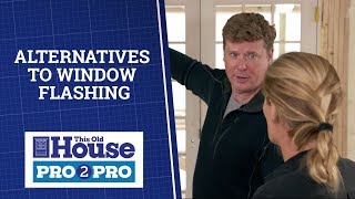 Alternatives To Window Flashing  Pro2Pro  This Old House [upl. by Aehsrop343]