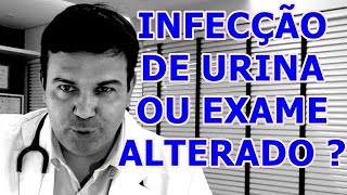 Infecção de urina ou exame alterado Saiba a diferença [upl. by Aikenat]