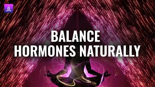 Hormone Balance Frequency Hormone Balance Meditation Music [upl. by Yngiram]