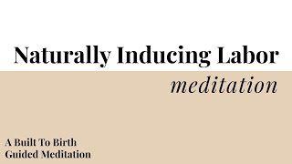 Naturally Inducing Labor Meditation  Built To Birth Affirmation Meditations  Hypnobirth [upl. by Durstin]