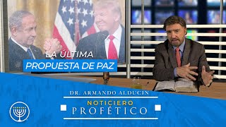 La Última Propuesta de Paz  Noticiero Profético  Dr Armando Alducin [upl. by Rae]