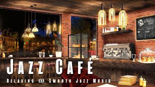 Jazz Café  Relaxing amp Smooth Jazz Music [upl. by Ahsiak]