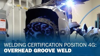 Welding Certification Position 4G Overhead Groove Weld [upl. by Tracey498]