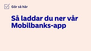 Så här laddar du ner Nordeas Mobilbanksapp  Nordea Sverige [upl. by Tildi]