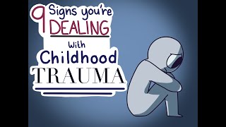 9 Signs Youre Dealing with Childhood Trauma [upl. by Fogg]