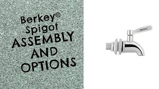 Berkey® Spigot Assembly and Options [upl. by Aihsenot]