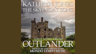 The Skye Boat Song Title Song From quotOutlanderquot feat Kathryn Jones [upl. by Jp]