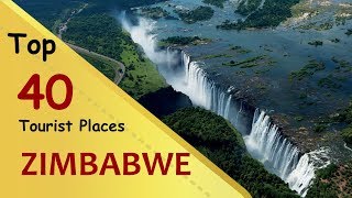 quotZIMBABWEquot Top 40 Tourist Places  Zimbabwe Tourism [upl. by Cullie]