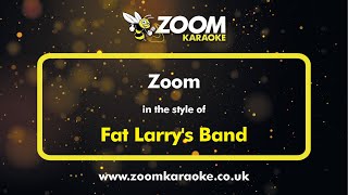 Fat Larrys Band  Zoom  Karaoke Version from Zoom Karaoke [upl. by Eveineg]