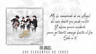 Un Ãngel  Video Lyrics  Los Elegantes de Jerez [upl. by Quintie]