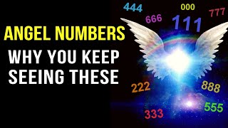 Angel Numbers and Their Meanings 111 333 444 amp More Decoded Why You Keep Seeing These Numbers [upl. by Eveivenej]