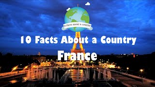 10 Facts About a Country  France [upl. by Nohsyt]