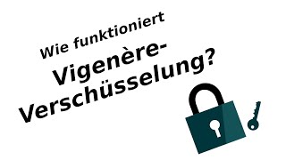 Wie funktioniert VigenèreVerschlüsselung [upl. by Auoz]