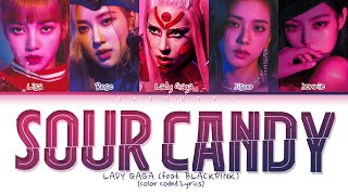 Lady Gaga BLACKPINK  SOUR CANDY lyrics Color Coded [upl. by Naul817]