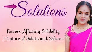 Factors affecting Solubility 1Nature of Solute and Solvent [upl. by Leopoldeen]