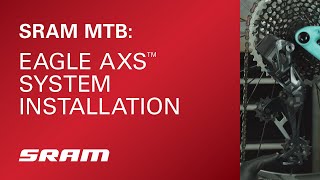 SRAM Eagle AXS™ System Installation [upl. by Inek101]