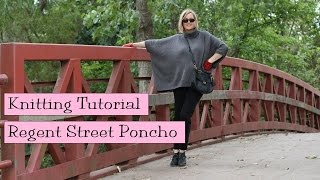 Knitting Tutorial  Regent Street Poncho [upl. by Sturdivant]