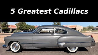 5 Greatest Cadillacs Ever Produced [upl. by Ahseram]