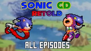 Sonic CD Retold All Episodes [upl. by Geerts]