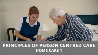 Home Care 1 Principles of Person Centred Care  CareTutor [upl. by Nickerson]