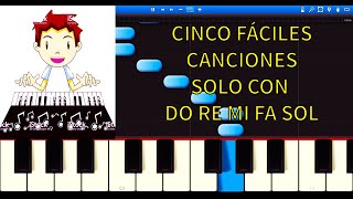 Como tocar cinco canciones fáciles solo con cinco notas  Do Re  Mi  Fa  Sol 🎹 Piano tutorial [upl. by Lenora833]