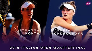 Johanna Konta vs Marketa Vondrousova  2019 Italian Open Quarterfinal  WTA Highlights [upl. by Dorothy636]