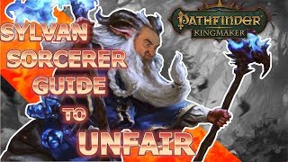 THE EASY WAY TO PLAY UNFAIR Sylvan Sorcerer Guide Pathfinder Kingmaker Guide [upl. by Eirahcaz]