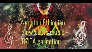 Nonstop Mix vol 1 Ethiopian Slow Music Collection Updated [upl. by Barcellona]