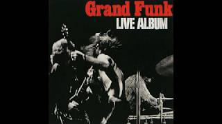 GRAND FUNK RAILROAD  Inside Looking Out （Live Album Audio） [upl. by Heyward]