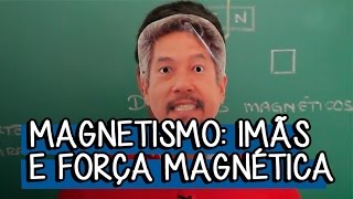 Introdução ao Magnetismo  Extensivo Física  Descomplica [upl. by Cecelia]