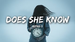 Astrid S  Does She Know Lyrics  Lyrics Video [upl. by Karalee634]