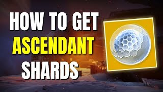 How to get Ascendant Shards in Destiny 2 [upl. by Nauqel627]