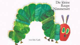 DIE KLEINE RAUPE NIMMERSATT  DAS KINDERBUCH ALS MÄRCHEN [upl. by Yednarb]