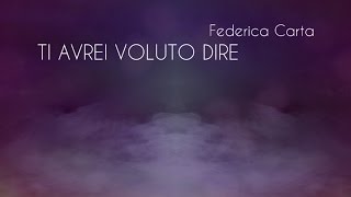 Federica Carta  Ti avrei voluto dire Official Lyric Video [upl. by Daren]