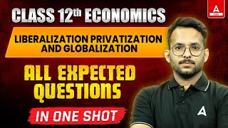 Class 12 Economics Liberalization Privatization and Globalization All Expected Questions [upl. by Nailij817]