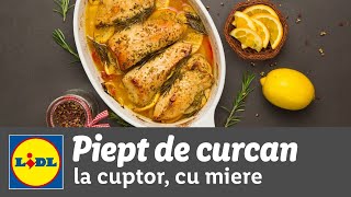 Piept de curcan la cuptor cu miere lamaie si portocala • reteta Bucataria Lidl [upl. by Adonis]