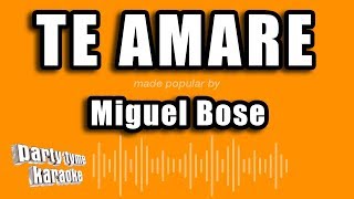 Miguel Bose  Te Amare Versión Karaoke [upl. by Neale]