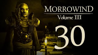 Lets Play Morrowind Vol III  30  A New Challenger Approaches [upl. by Argyle]