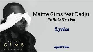 Maitre gims ft dadju tu ne le vois pas Lyrics [upl. by Erickson302]