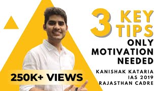 3 Key Tips by Kanishak Kataria AIR 1 UPSC CSE 2018  The Only Motivation You Need [upl. by Inalial]