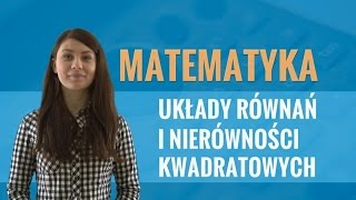 Matematyka  Układy równań i nierówności kwadratowych [upl. by Thorley]