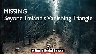 MISSING Beyond Irelands Vanishing Triangle [upl. by Kath]