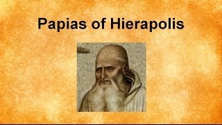 Papias of Hierapolis [upl. by Oberon]