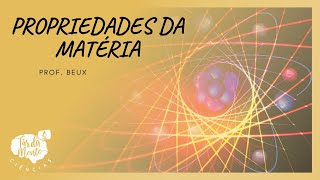 PROPRIEDADES DA MATÉRIA [upl. by Maxie]