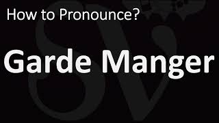 How to Pronounce Garde Manger CORRECTLY [upl. by Elmajian]